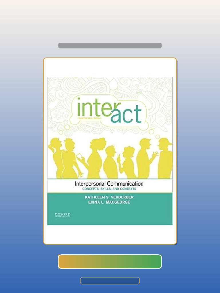 Test Bank For InterAct Interpersonal Communication Concepts Skills and ...