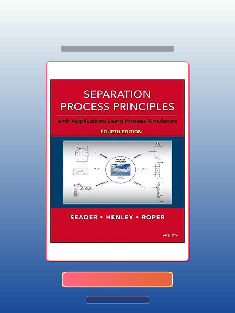 Test Bank of Separation Process Principles With Applications Using ...