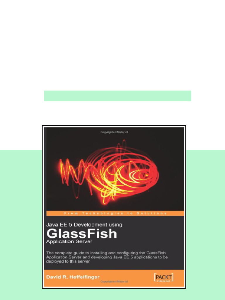 Java EE 5 Development using GlassFish Application Server 1st Ed ...