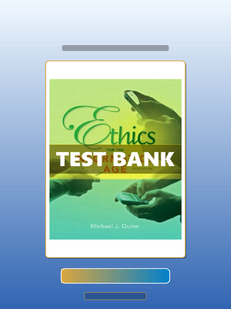 Test Bank of Ethics for the Information Age 5th Edition Mike Quinn ...