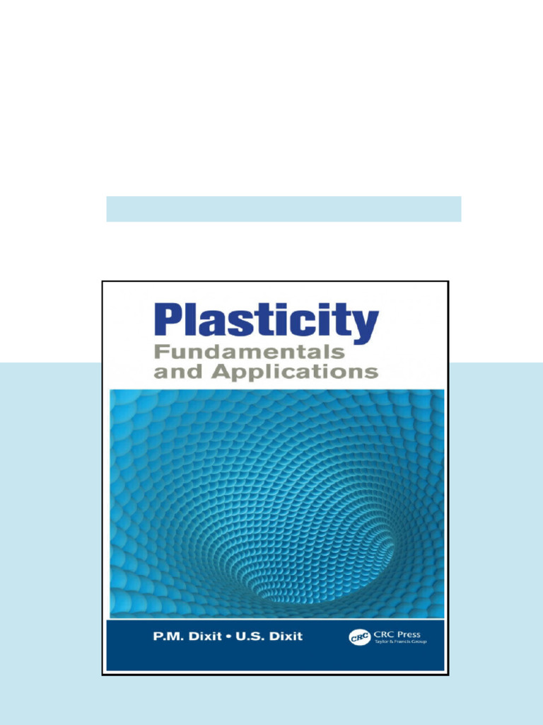 Plasticity Fundamentals and Applications 1st Edition P.M. Dixit (Author ...