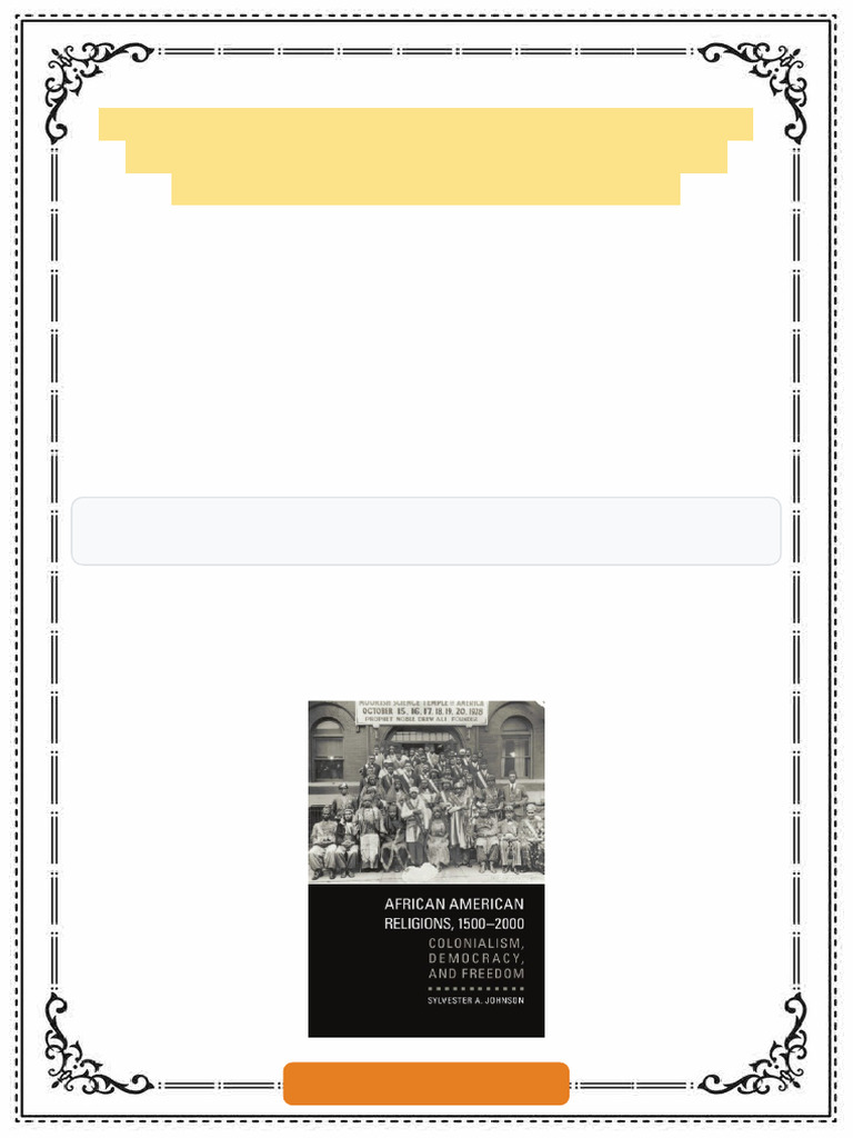 African American Religions 1500 2000 Colonialism Democracy and Freedom Sylvester A Johnson Ebook ...