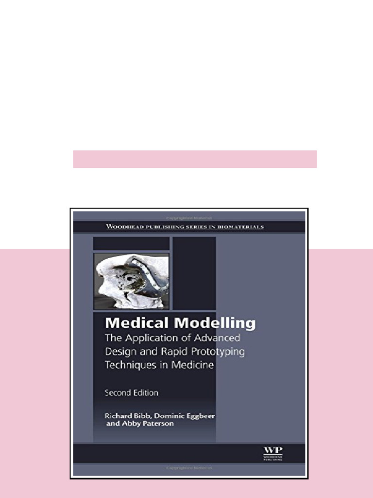 Medical Modelling Second Edition The Application of Advanced Design and ...