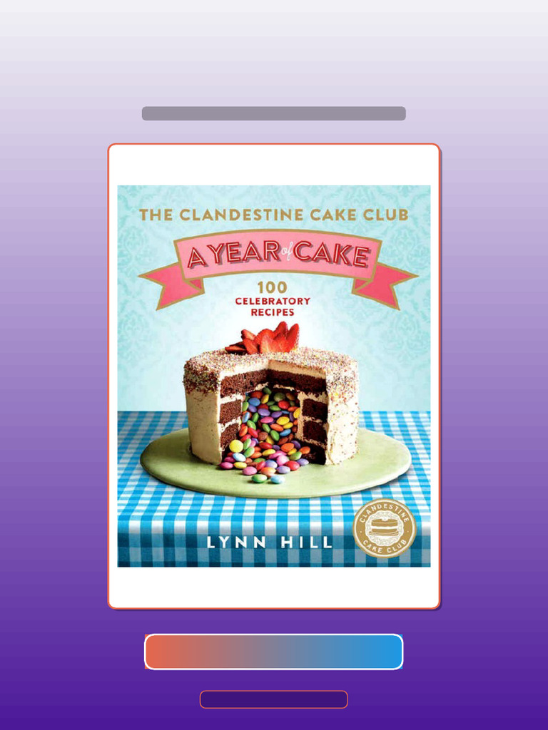Test Bank For The Clandestine Cake Club Year of Cake Lynn Hill HQ File ...