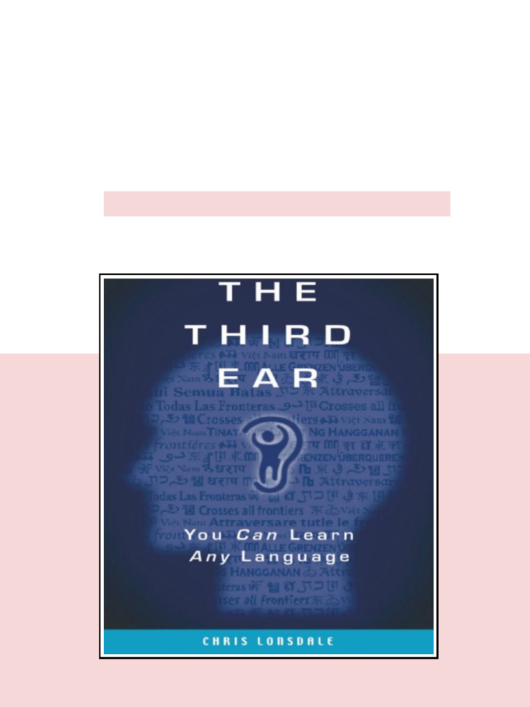 Third Ear You Can Learn Any Language The Lonsdale Chris pdf available | PDF