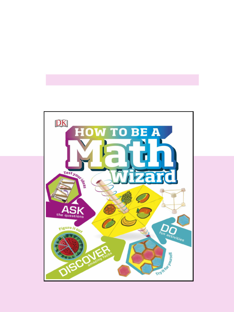 DK CHILDREN How to Be a Math Wizard 1465493034 pdf available | PDF