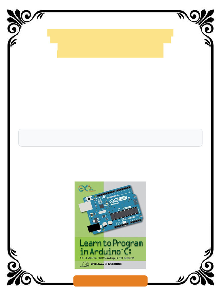 Learn to Program in Arduino C 18 Lessons from setup to robots 1st ...