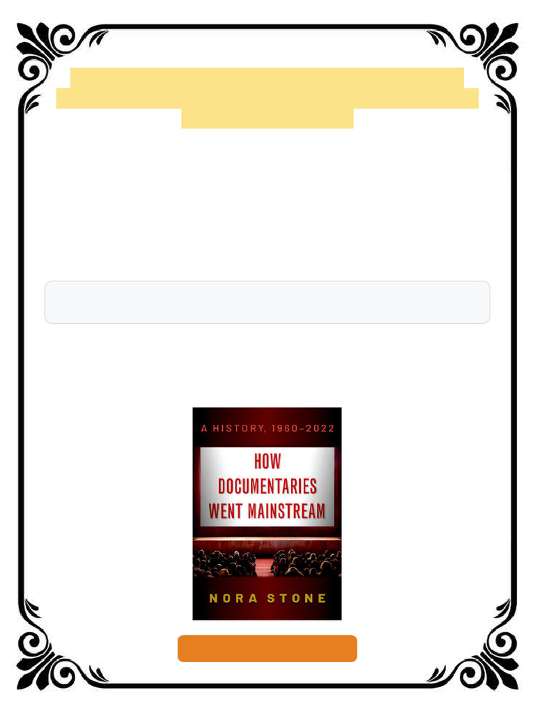 How Documentaries Went Mainstream. A History, 1960-2022 Nora Stone ...