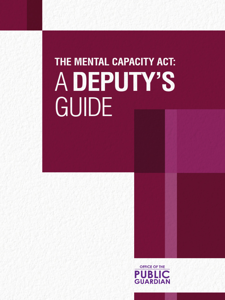 Deputy's Guide to the Mental Capacity Act | PDF
