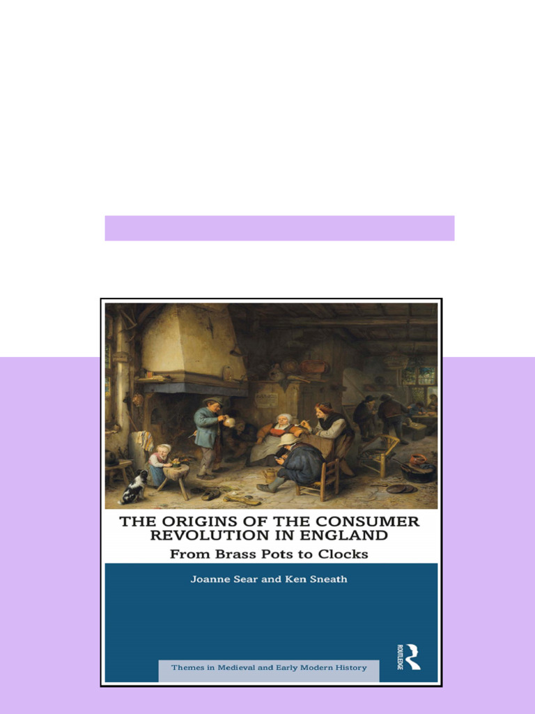 The Origins of The Consumer Revolution in England From Brass Pots To ...
