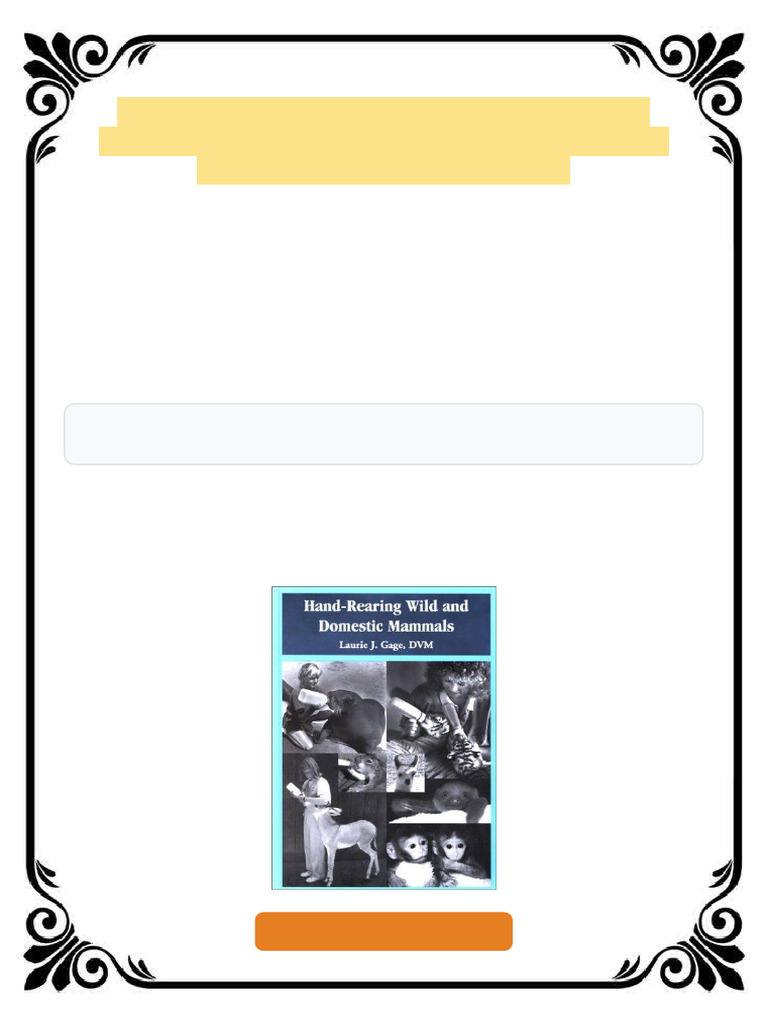Hand Rearing Wild and Domestic Mammals 1st Edition Laurie J. Gage ebook ...