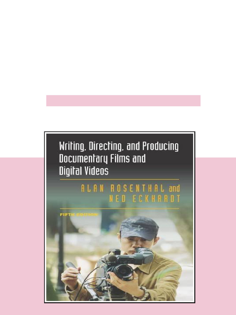 Writing Directing and Producing Documentary Films and Digital Videos ...