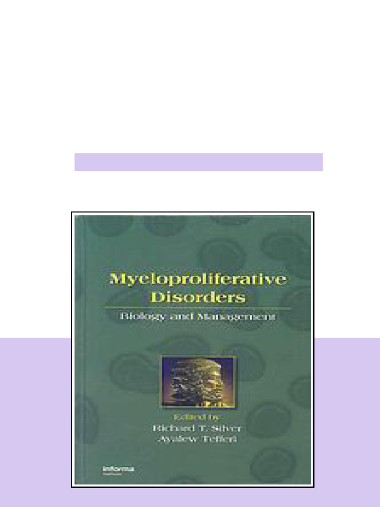Myeloproliferative Disorders Biology And Management Richard T Silver ...