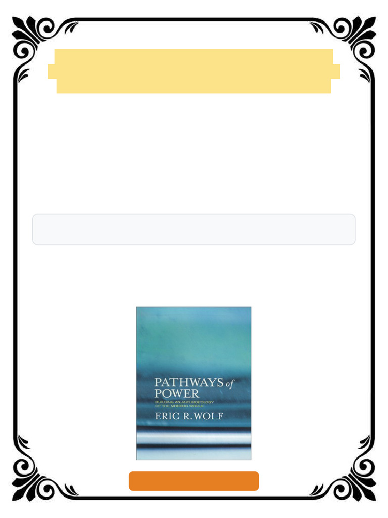 Pathways of Power Building An Anthropology of The Modern World 1st ...