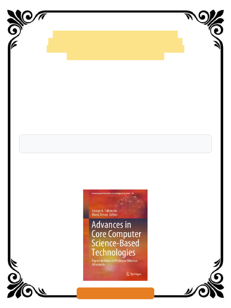 Advances in Core Computer Science-Based Technologies: Papers in Honor ...