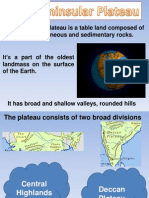 The Peninsular Plateau Is A Table Land Composed of Old Crystalline, Igneous and Sedimentary Rocks