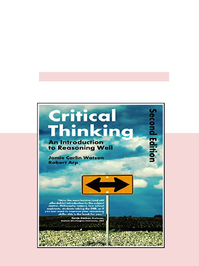 Critical Thinking An Introduction To Reasoning Well 2nd Edition Jamie ...