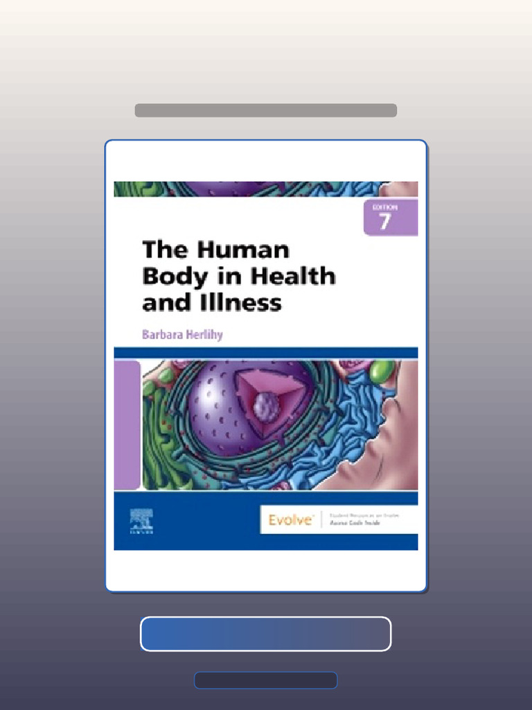 Test Bank For The Human Body in Health and Illness 7th Edition Herlihy ...
