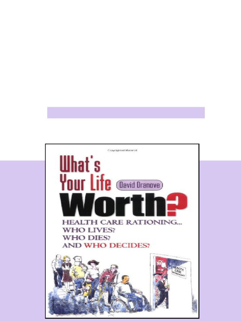(Ebook) What's Your Life Worth? Health Care Rationing... Who Lives? Who ...