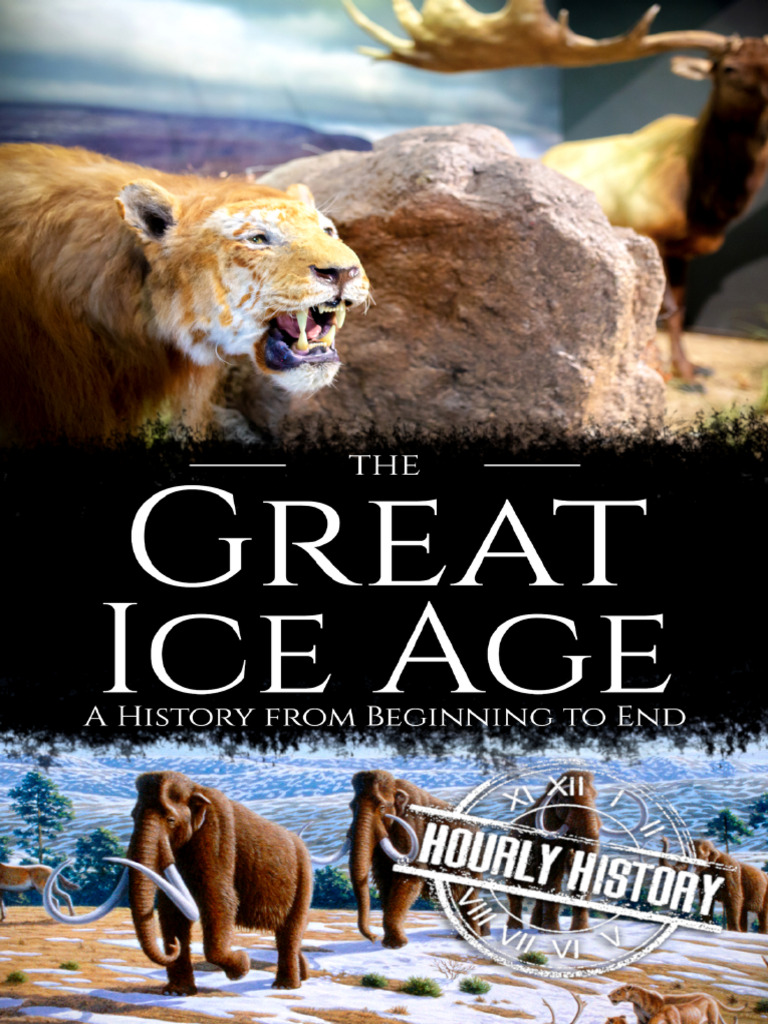 The Great Ice Age Explained | PDF | Ice Age | Pleistocene
