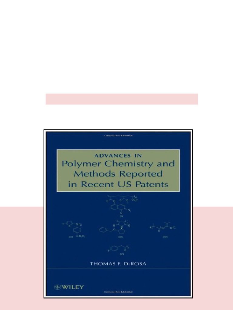 Advances in Polymer Chemistry and Methods Reported in Recent Us Patents ...