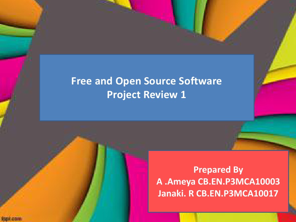 Free and Open Source Software Project Review 1: Prepared by A .Ameya CB ...