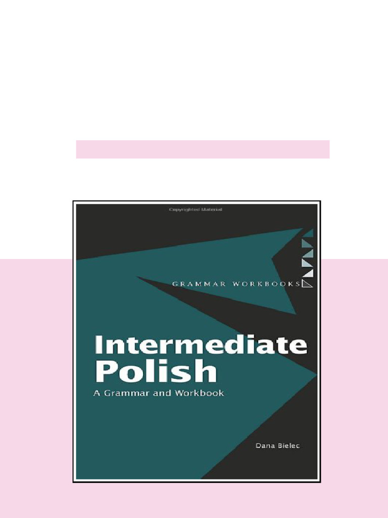 Intermediate Polish A Grammar and Workbook Grammar Workbooks Dana ...