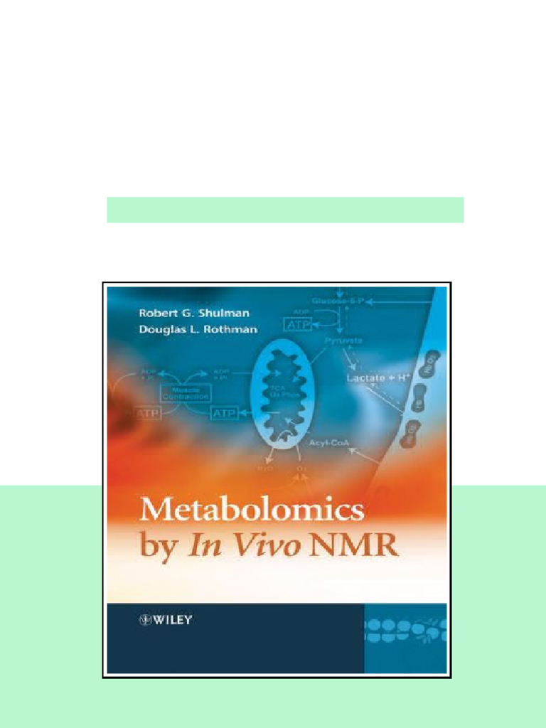 Metabolomics by in Vivo NMR Robert G Shulman Douglas L Rothman Ready To ...