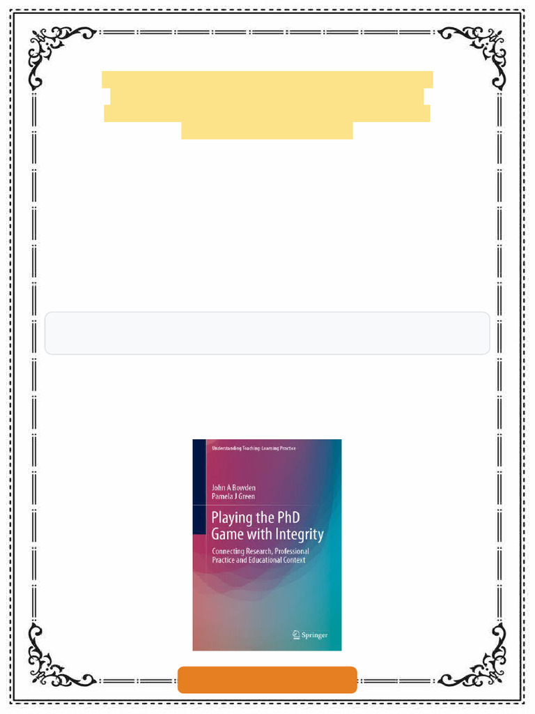 Playing The PHD Game With Integrity: Connecting Research, Professional ...