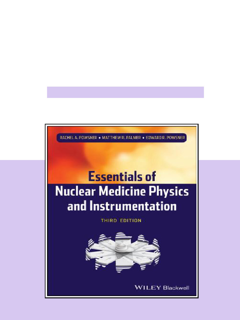 Essentials of Nuclear Medicine Physics and Instrumentation THIRD ...