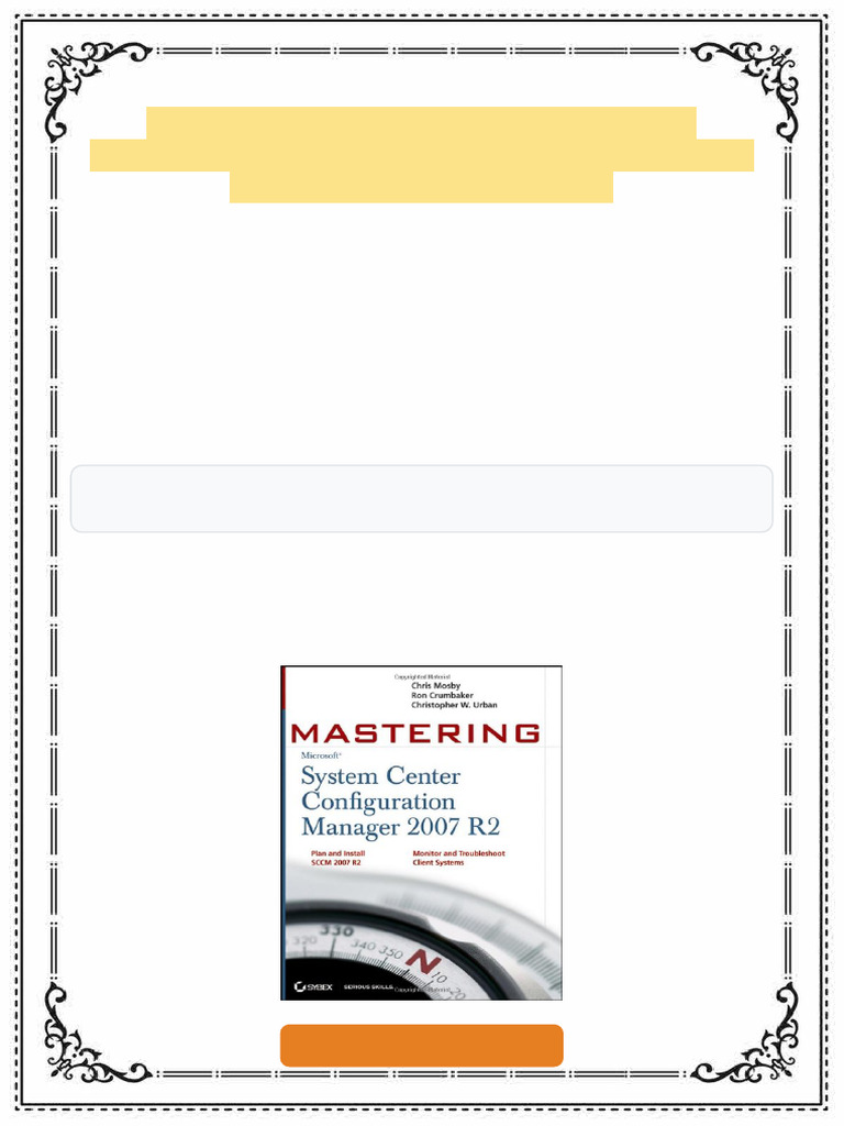Mastering System Center Configuration Manager 2007 R2 Chris Mosby Ebook  Optimized Reading Version | PDF | Windows Server 2003