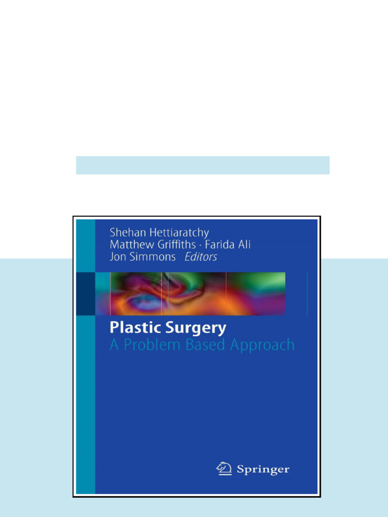 Plastic Surgery A Problem Based Approach Shehan P. Hettiaratchy Matthew ...