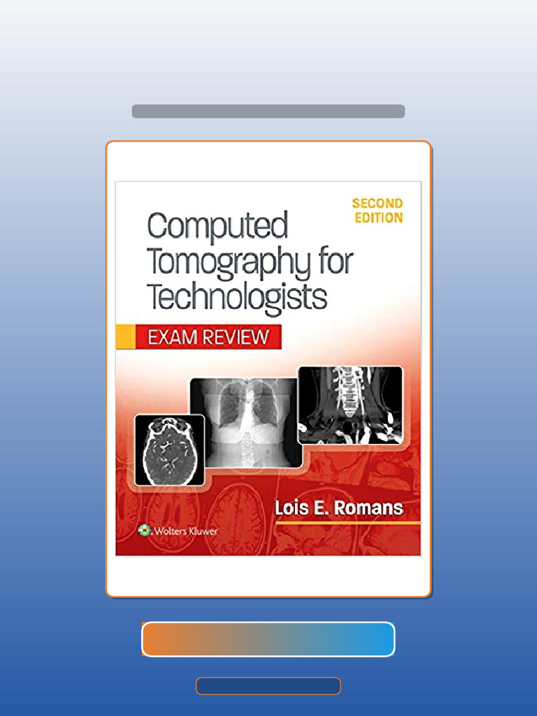 Test Bank of Computed Tomography for Technologists Exam Review Second ...