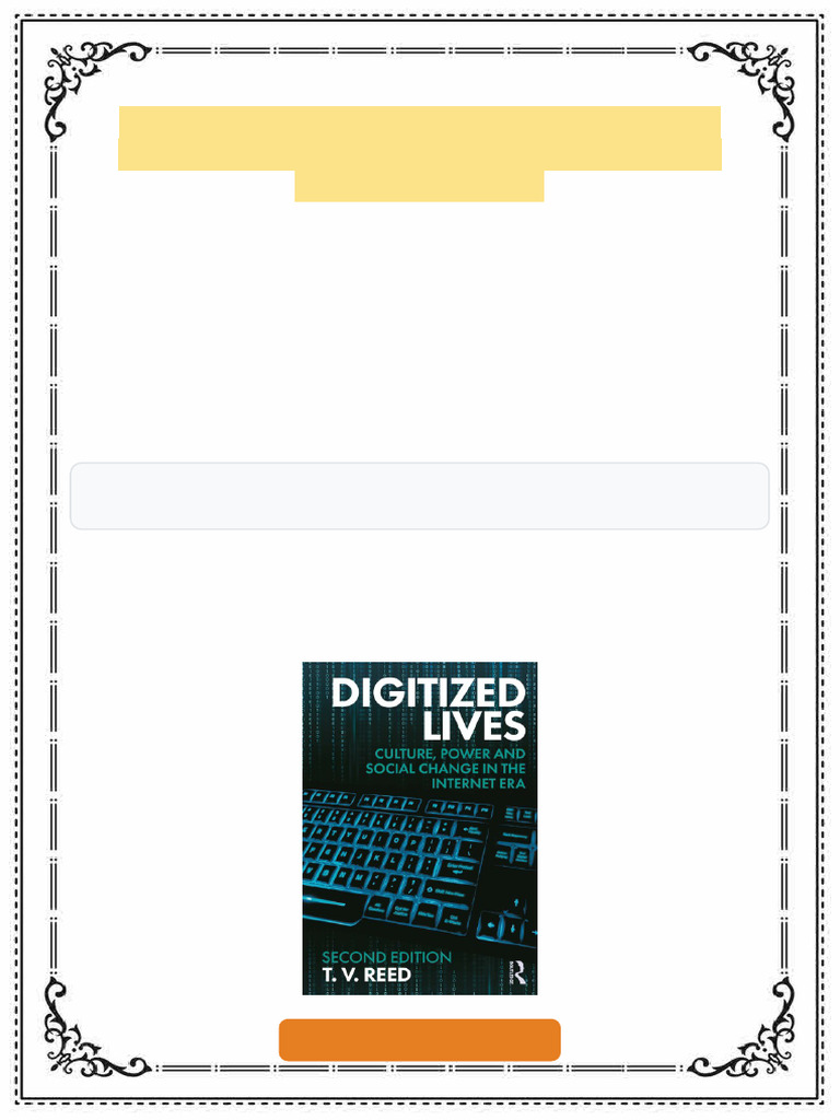 Digitized Lives Culture Power and Social Change in The Internet Era T ...