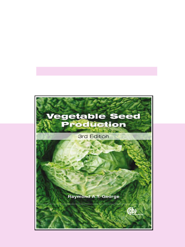Ebook) Vegetable Seed Production, Third Edition by Raymond A. T. George  ISBN 9781845935214, 1845935217 Full Chapters Included | PDF | Vegetables |  Legume