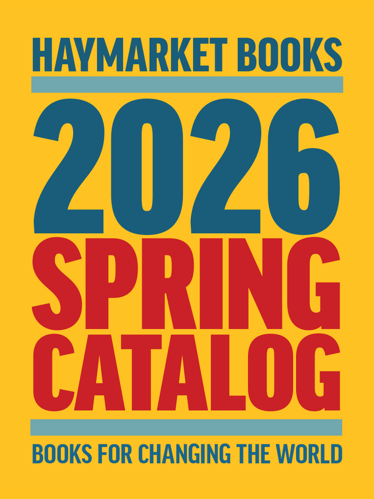 Haymarket Books Spring 2026 Catalog | PDF | Renewable Energy | Economics