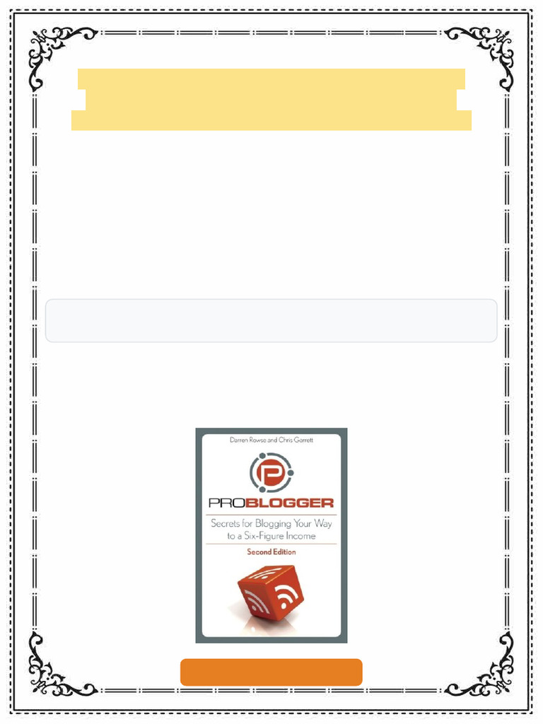 ProBlogger Secrets For Blogging Your Way To A Six Figure Income Second ...