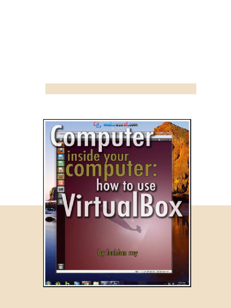 Computer In Your Computer How To Use Virtualbox Lachlan Roy sample ...