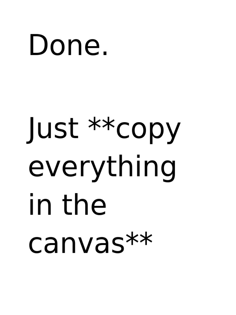 Done. Just Copy Everything in The Canvas | PDF