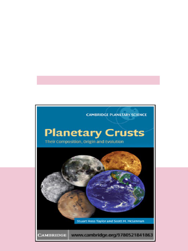 Planetary Crusts Their Composition Origin And Evolution S Ross Taylor ...