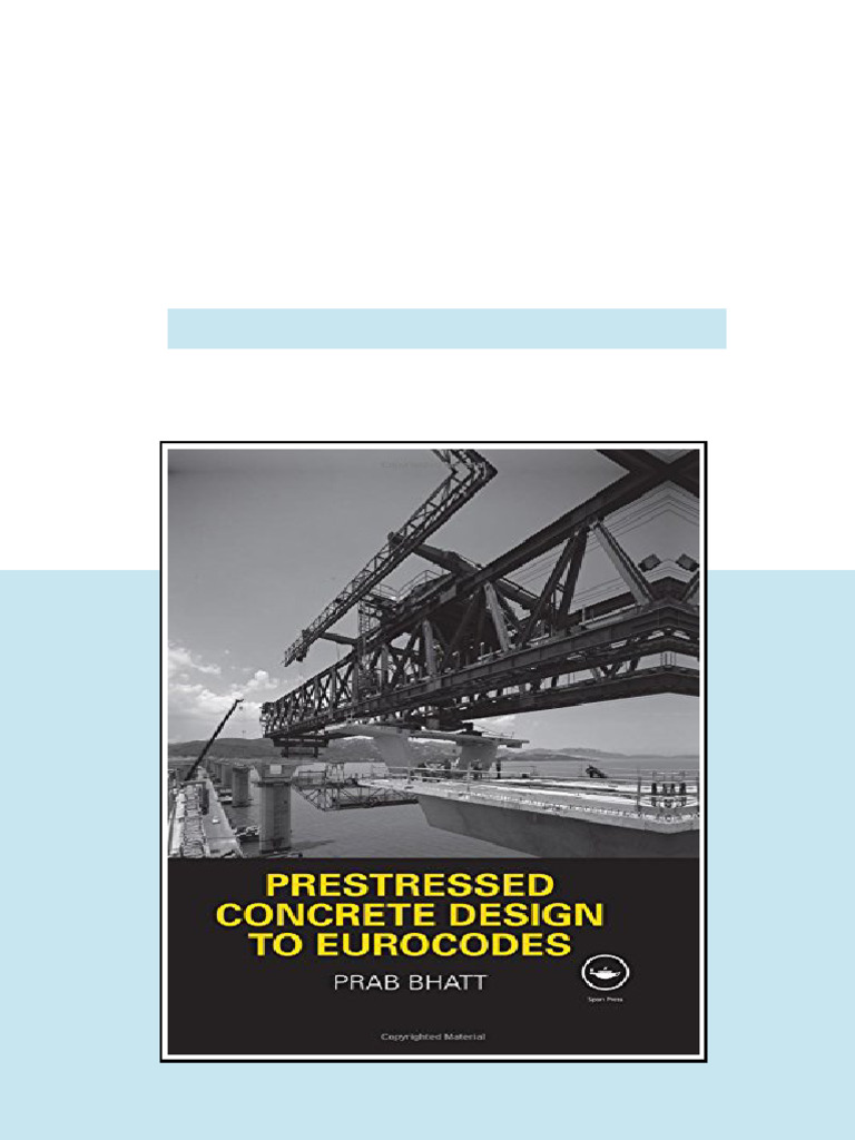 Prestressed Concrete Design to Eurocodes 1st Edition Bhatt - ebook and ...