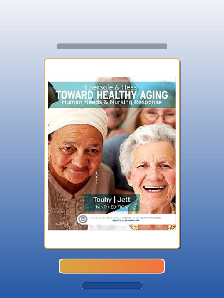Test Bank of Ebersole Hess Toward Healthy Aging Human Needs and Nursing ...