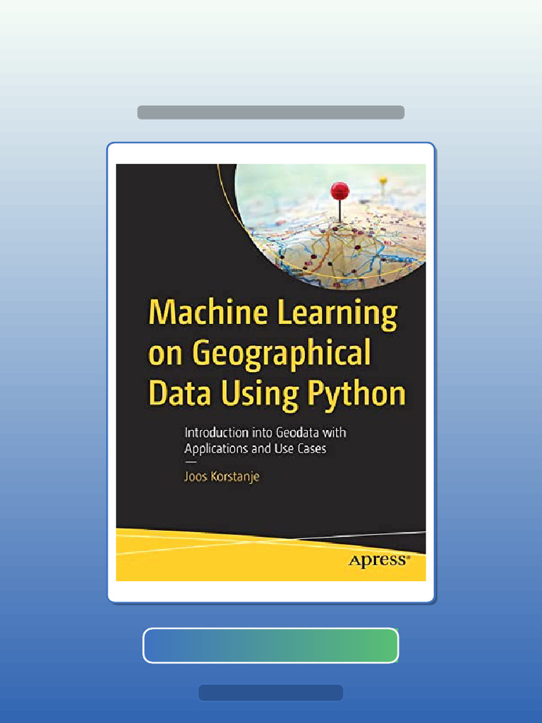 Test Bank for Machine Learning on Geographical Data Using Python 1st ...