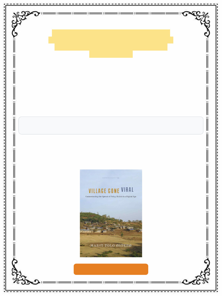 Village Gone Viral Understanding The Spread of Policy Models in A Digital  Age Marit Tolo Østebø Ebook Demo PDF Version | PDF