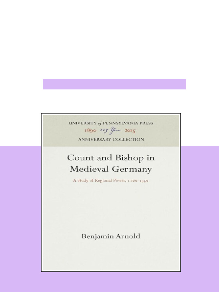 Count and Bishop in Medieval Germany A Study of Regional Power 11 135 ...