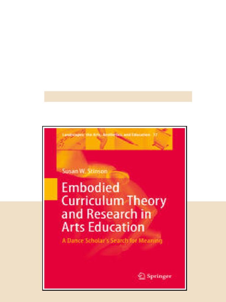 Embodied Curriculum Theory and Research in Arts Education A Dance ...