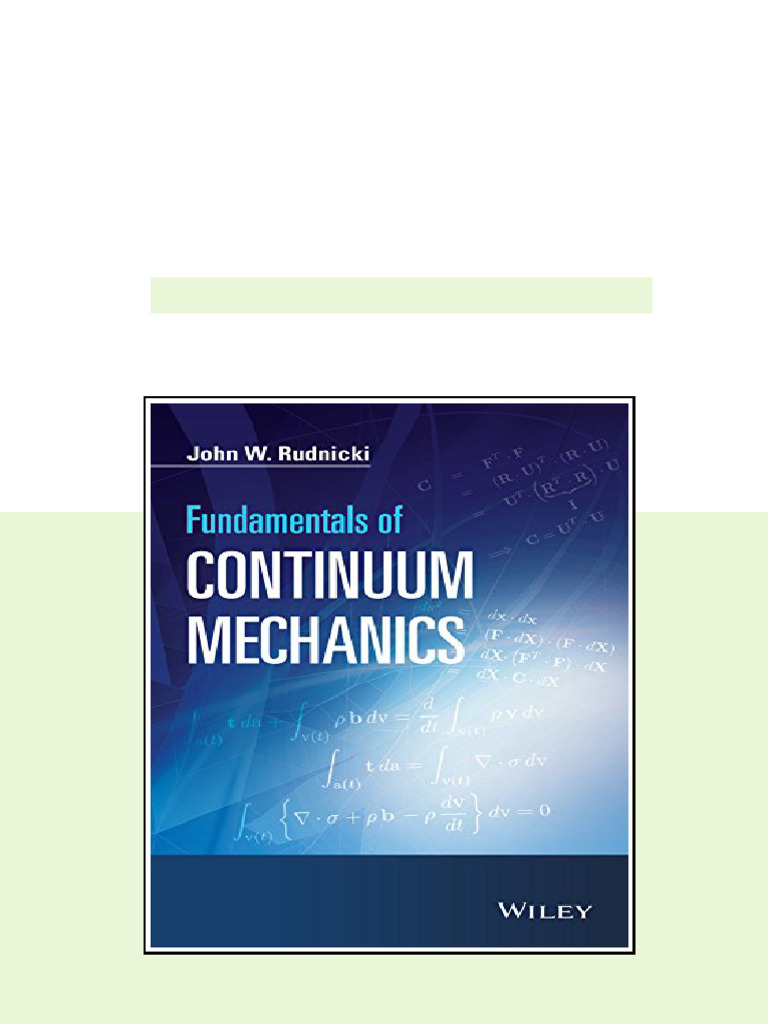 Fundamentals of Continuum Mechanics 1st Edition John W. Rudnicki ...