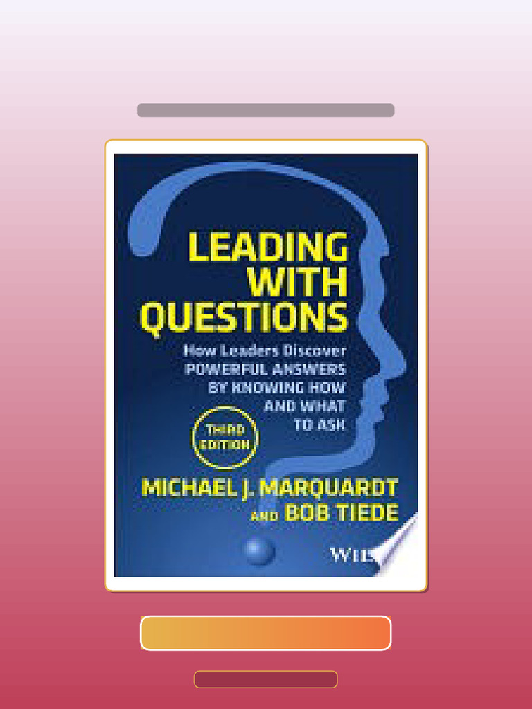 Test Bank For Leading With Questions: How Leaders Discover Powerful ...