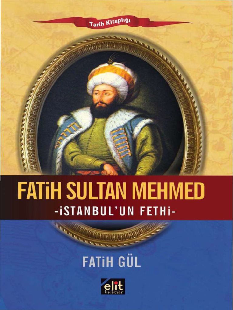 Fatih GÜL - Fatih Sultan Mehmed - İstanbul'un Fethi | PDF