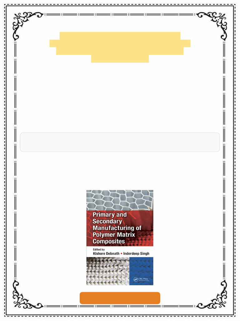 Primary and Secondary Manufacturing of Polymer Matrix Composites 1st ...